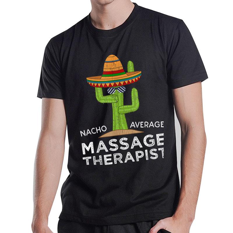 Fun Hilarious Funny Massage Therapist T-Shirt