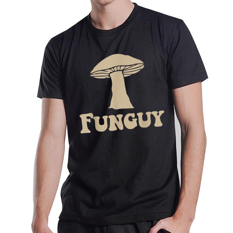 Funguy Funny Apparel T-Shirt