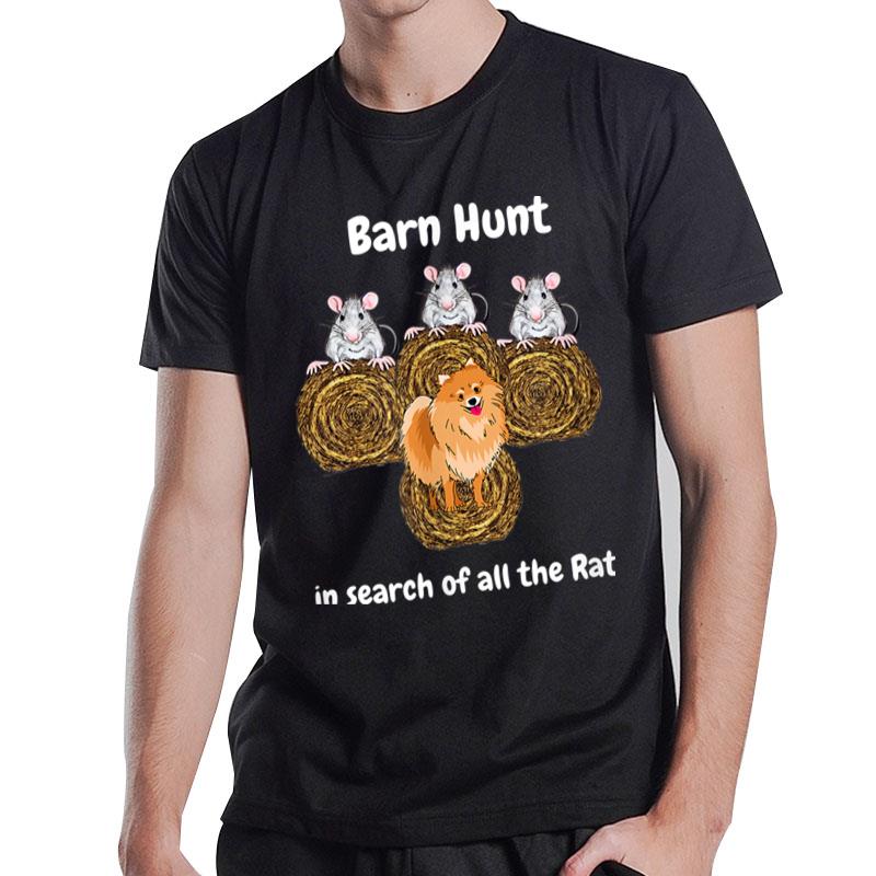 Funny Barn Hunt In Search Of Rats With A Pomeranian Dog T-Shirt