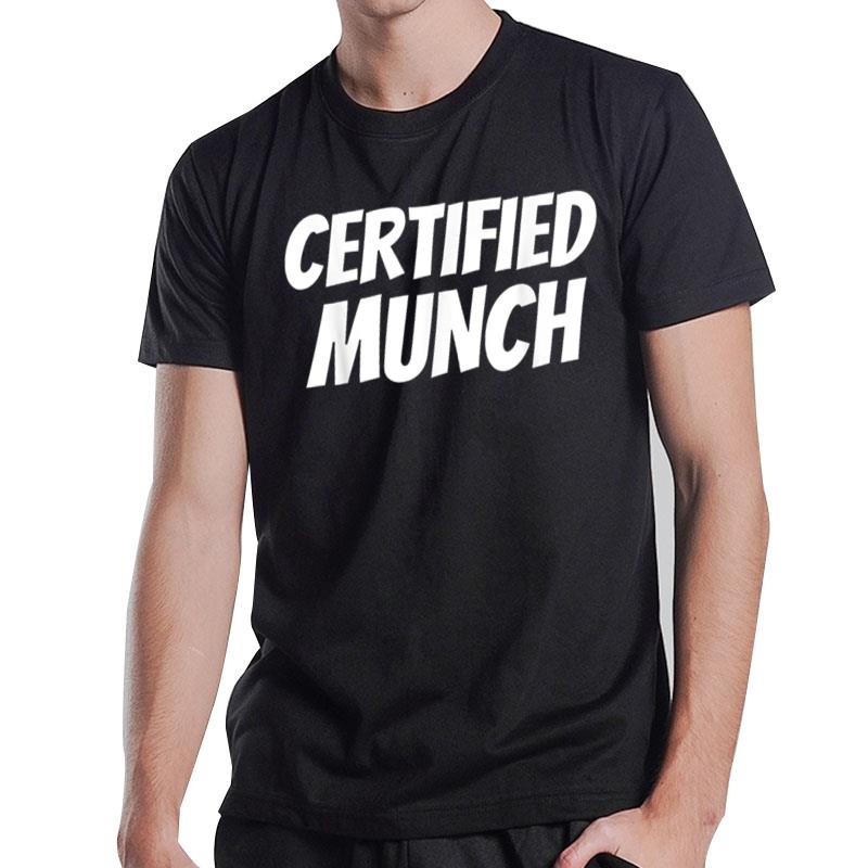 Funny Certified Munch Cool I'm A Munch Certified Munch T-Shirt