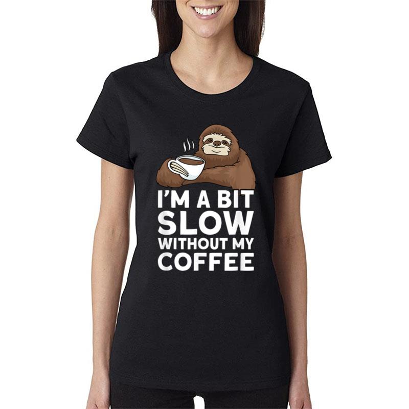 Funny Coffee Cute Sloth Women T-Shirt