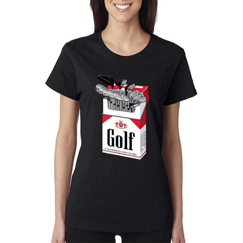 Funny Golf Cigarettes Shirt Women T-Shirt