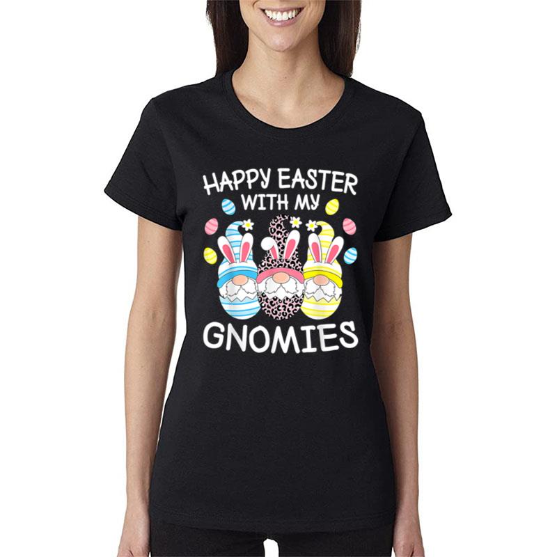 Funny Happy Easter With My Gnomies Easter Eggs Bunny Gnome Women T-Shirt