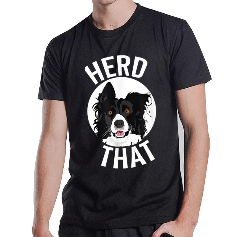 Funny Herd That Border Collie Animal Lover Dog T-Shirt