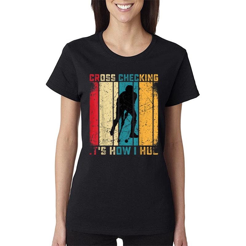 Funny Hockey Cross Checking Is How I Hug Frisbee Ver 1 Women T-Shirt