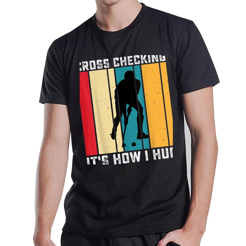 Funny Hockey Cross Checking Is How I Hug Frisbee Ver 2 T-Shirt