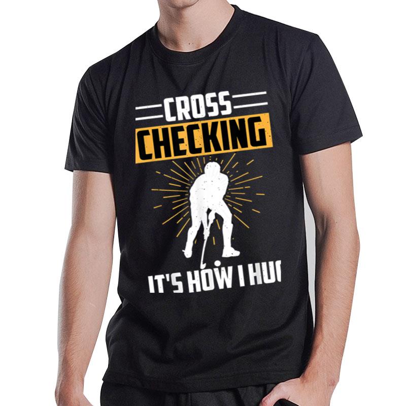 Funny Hockey Cross Checking Is How I Hug Frisbee Ver 3 T-Shirt