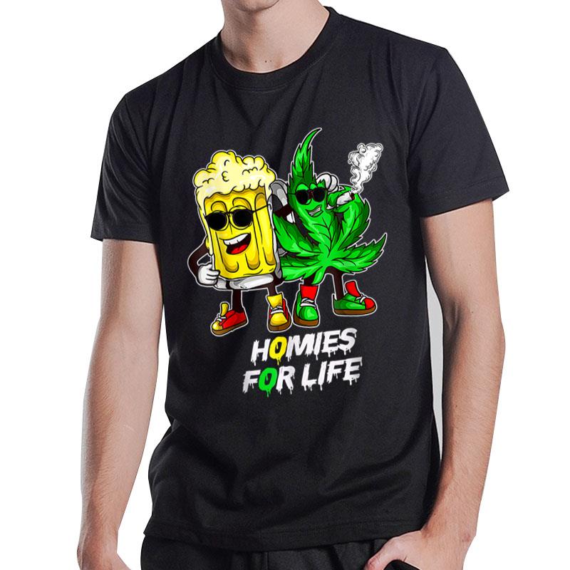 Funny Homies For Life Beer And Weed Buds Weed Cannabis T-Shirt