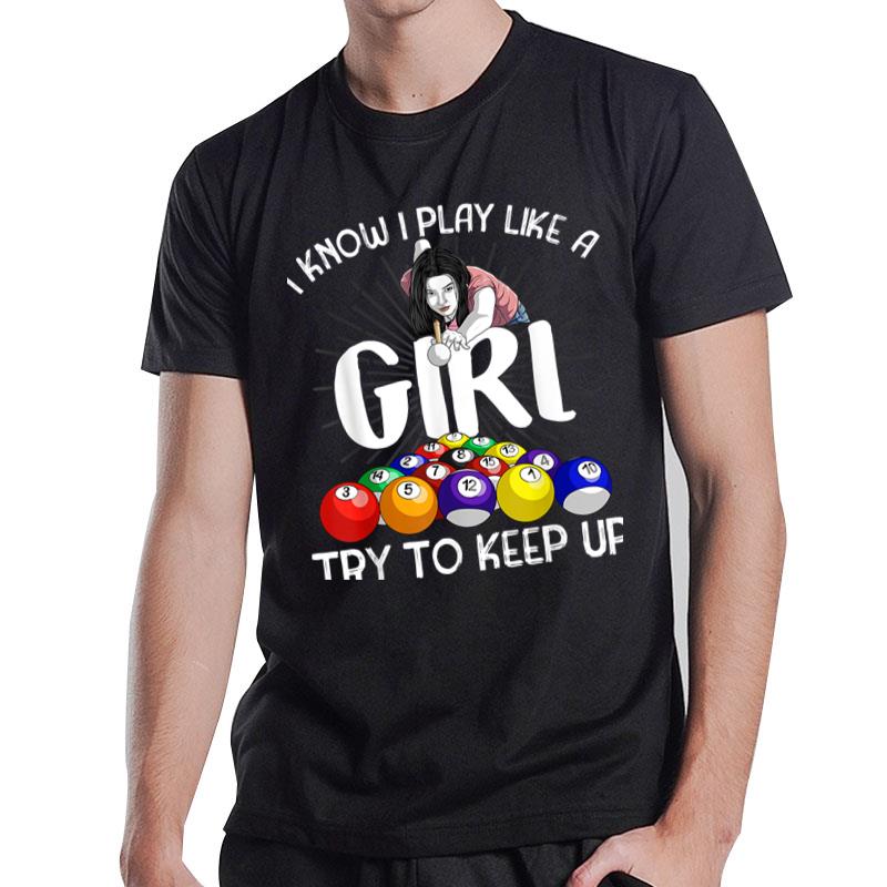 Funny I Know I Play Like A Girl Gift Billiard Player Women T-Shirt