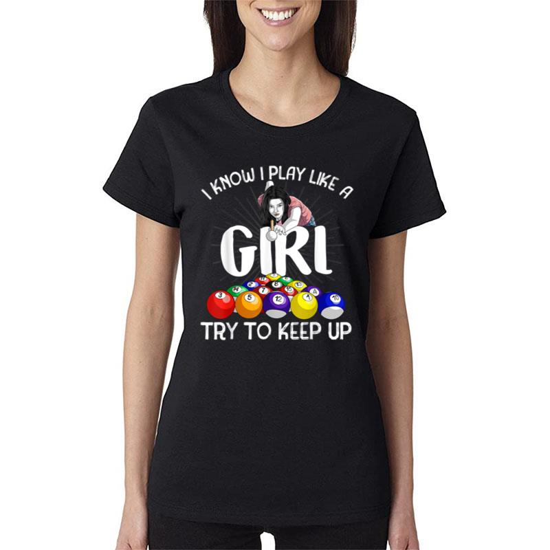 Funny I Know I Play Like A Girl Gift Billiard Player Women Women T-Shirt