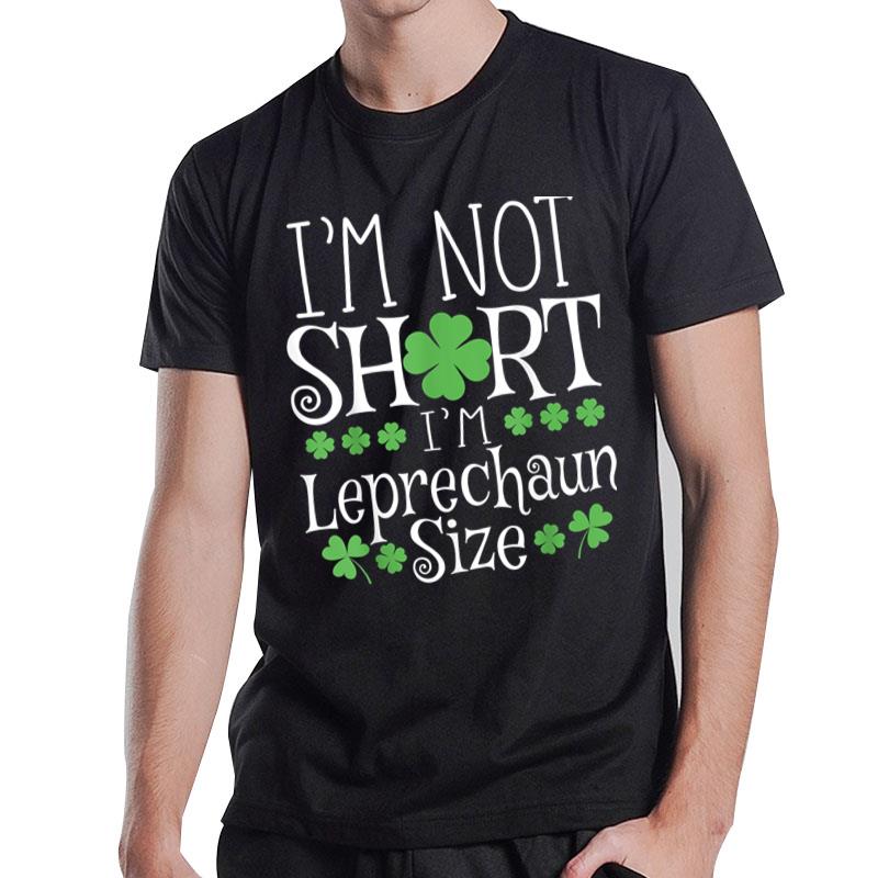 Funny Leprechaun Size St Patricks Day Shirt For Men & Women T-Shirt