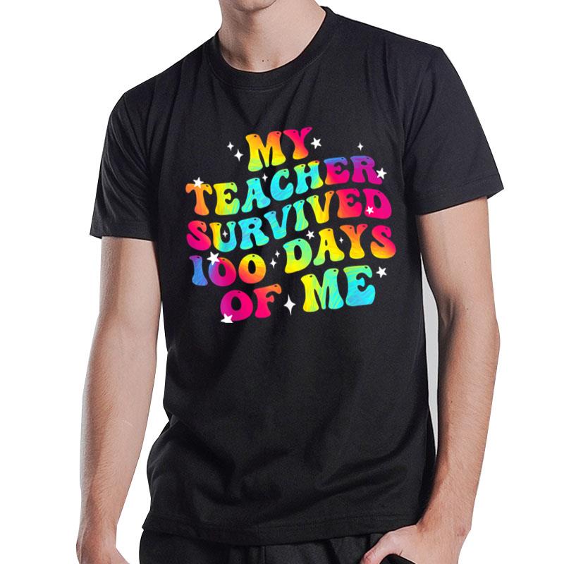 Funny My Teacher Survived 100 Days Of Me 100Th Day Of School T-Shirt