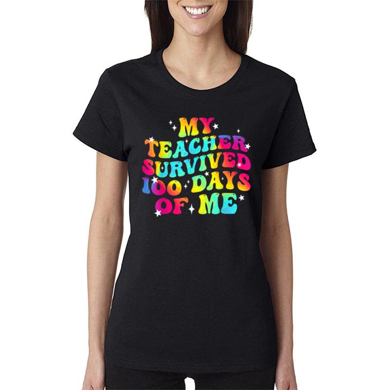 Funny My Teacher Survived 100 Days Of Me 100Th Day Of School Women T-Shirt