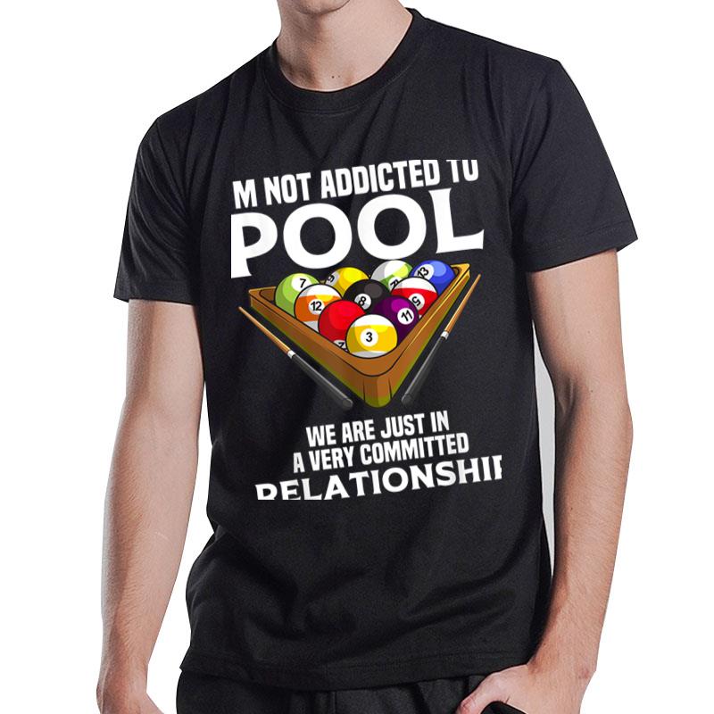 Funny Pool Player Gift For Men Cool Addicted To Billiards T-Shirt