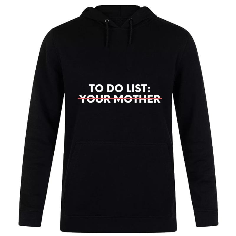 Funny To Do List Your Mother Sarcasm Sarcastic Saying Women Women T-Shirt