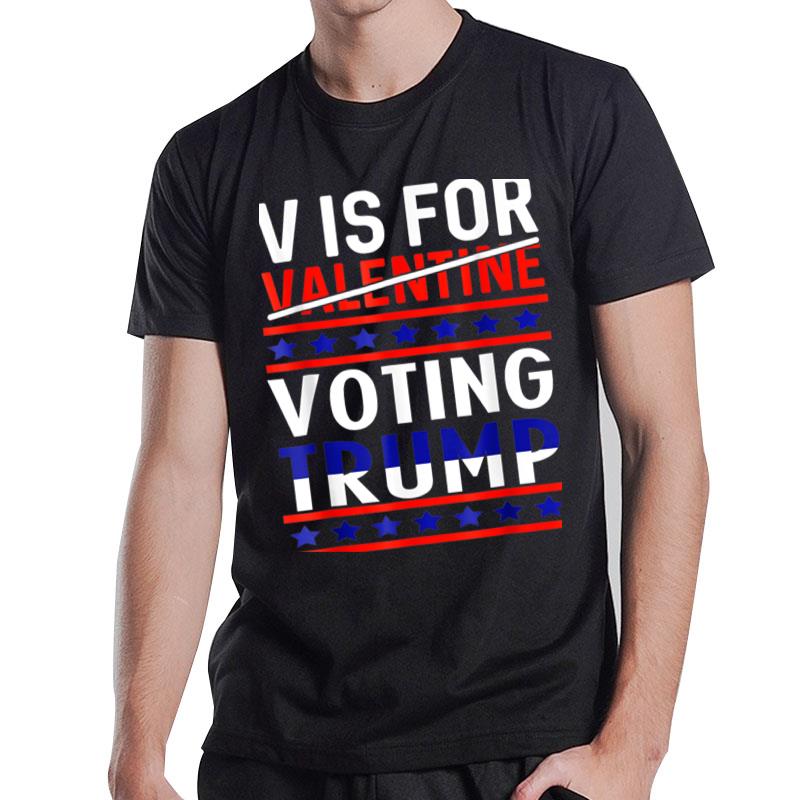 Funny Valentines Day V Is For Voting Trump T-Shirt