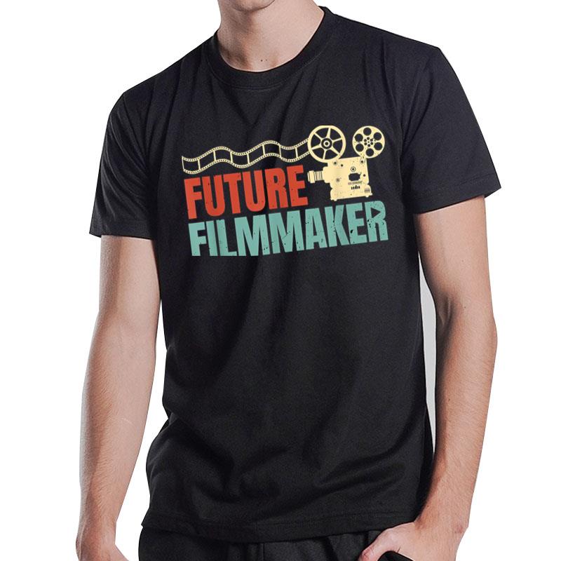 Future Filmmaker Film Editor Filmmaking Cinematographer T-Shirt