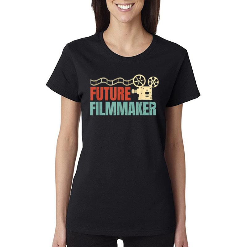 Future Filmmaker Film Editor Filmmaking Cinematographer Women T-Shirt