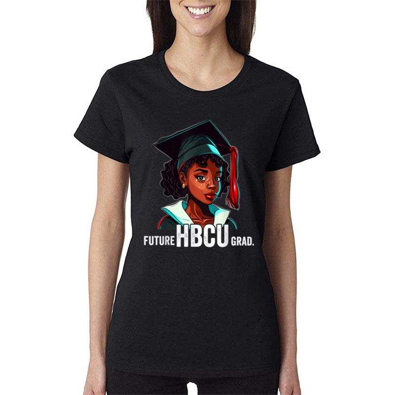 Future Hbcu Grad History Black College Girl Women Melanin Ver 1 Women T-Shirt