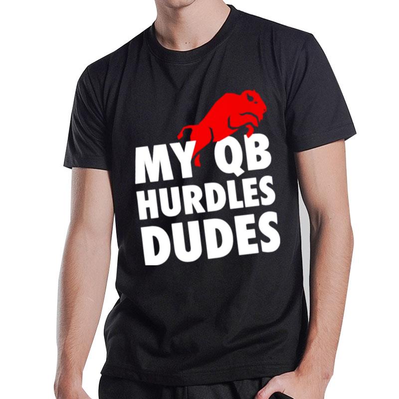 Gabby Kranock My QB Hurdles Dudes T-Shirt