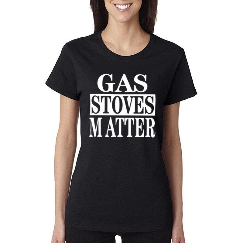 Gas Stoves Matter Women T-Shirt