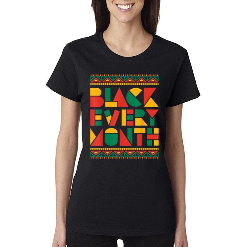 Geometric Black Every Month Black History Month Women T-Shirt