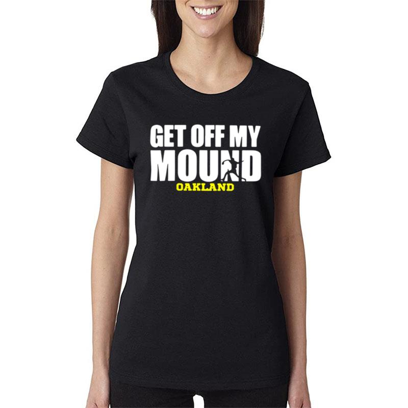 Get Off My Mound Oakland Women T-Shirt