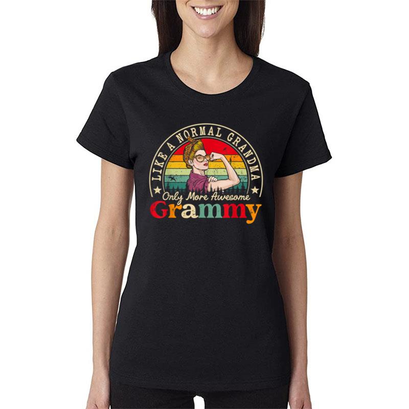 Grammy Like A Normal Grandma Only More Awesome Women Grandma Women T-Shirt