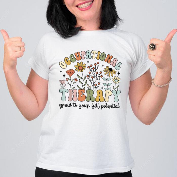 Grow To Full Potential Occupational Therapy OT Therapist Women T-Shirt