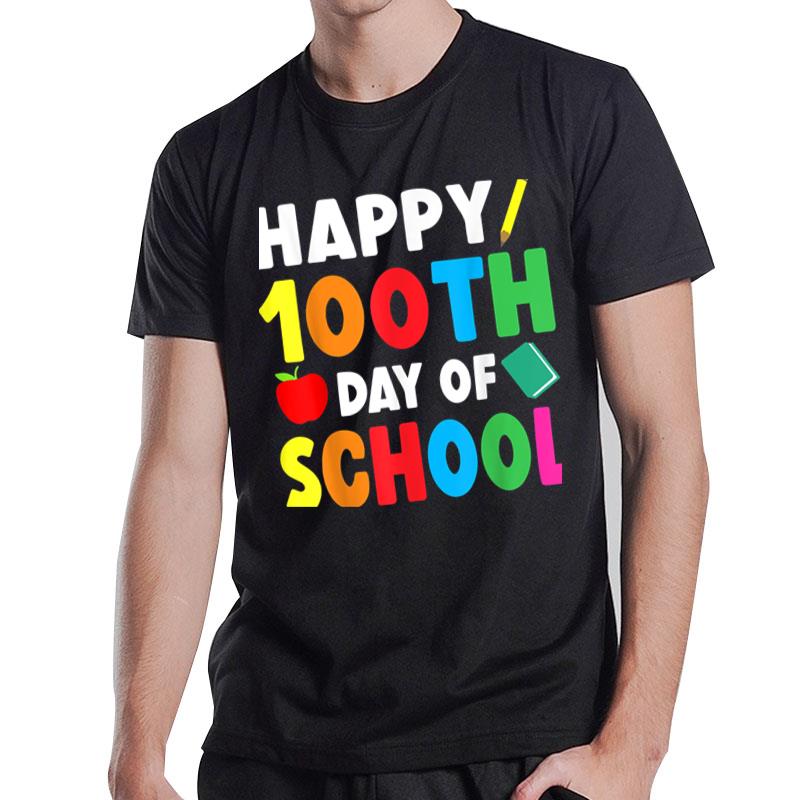 Happy 100Th Day Of School 100 Days Of School Teacher Student T-Shirt