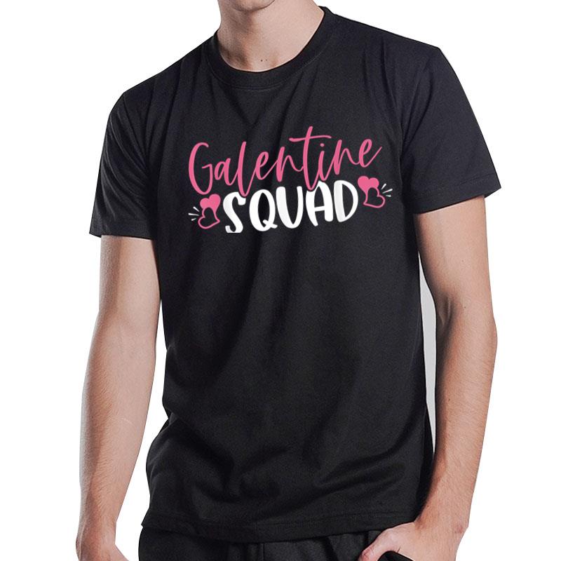 Happy Galentine'S Day Galentines Squad T-Shirt