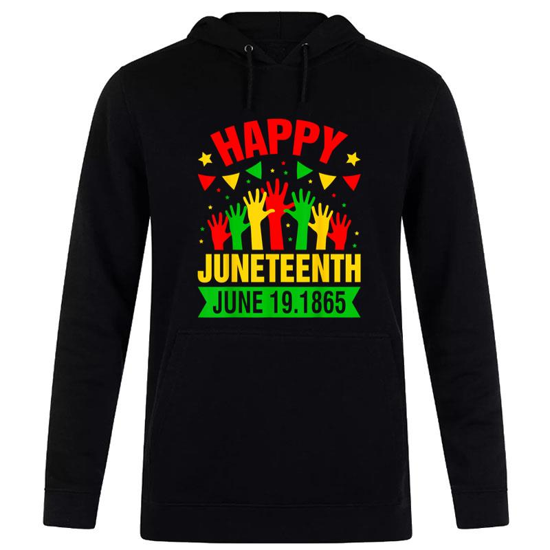 Happy Juneteenth Day Freedom June 19 1865 Hoodie