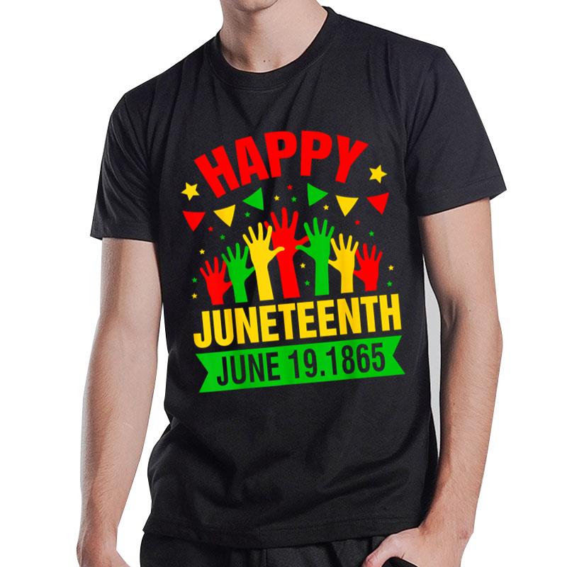 Happy Juneteenth Day Freedom June 19 1865 T-Shirt