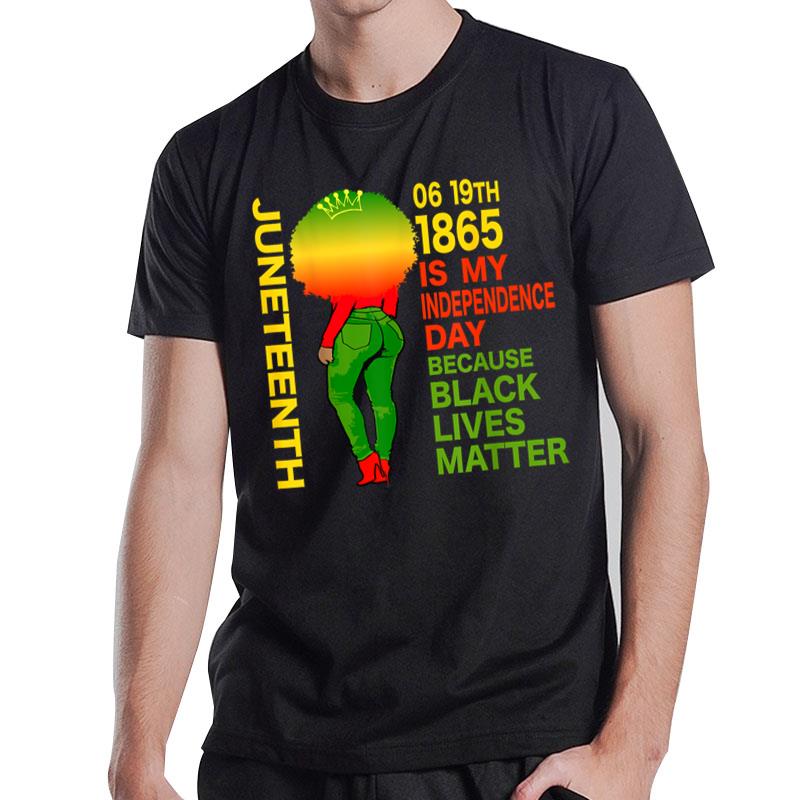 Happy Juneteenth Is My Independence Day Free Black Women T-Shirt