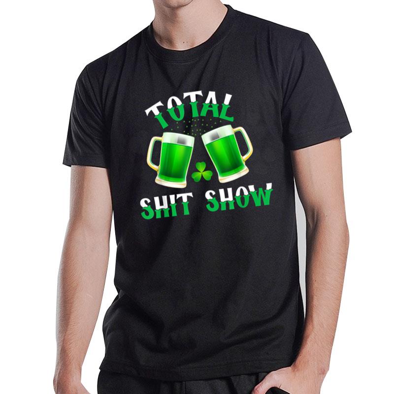 Happy St. Patrick'S Day Total Shit Show Drinking Ireland Lon T-Shirt