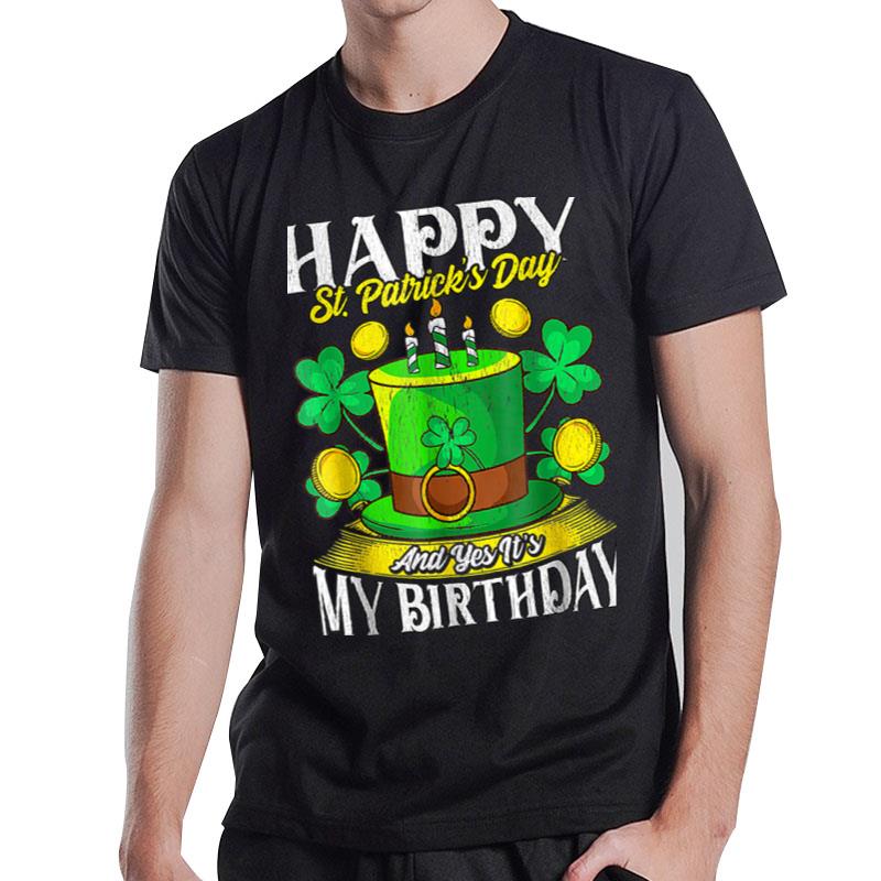 Happy St Patricks Day Its My Birthday Lucky Shamrock Irish T-Shirt