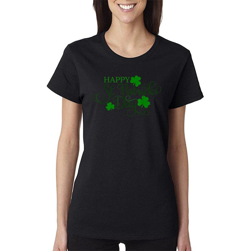 Happy St Patricks Day Shamrock Luck Of The Irish Gifts Women Women T-Shirt