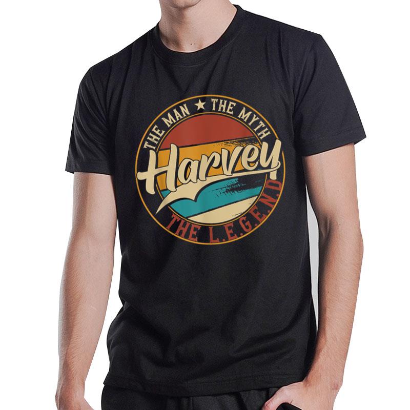 Harvey The Man The Myth The Legend T-Shirt