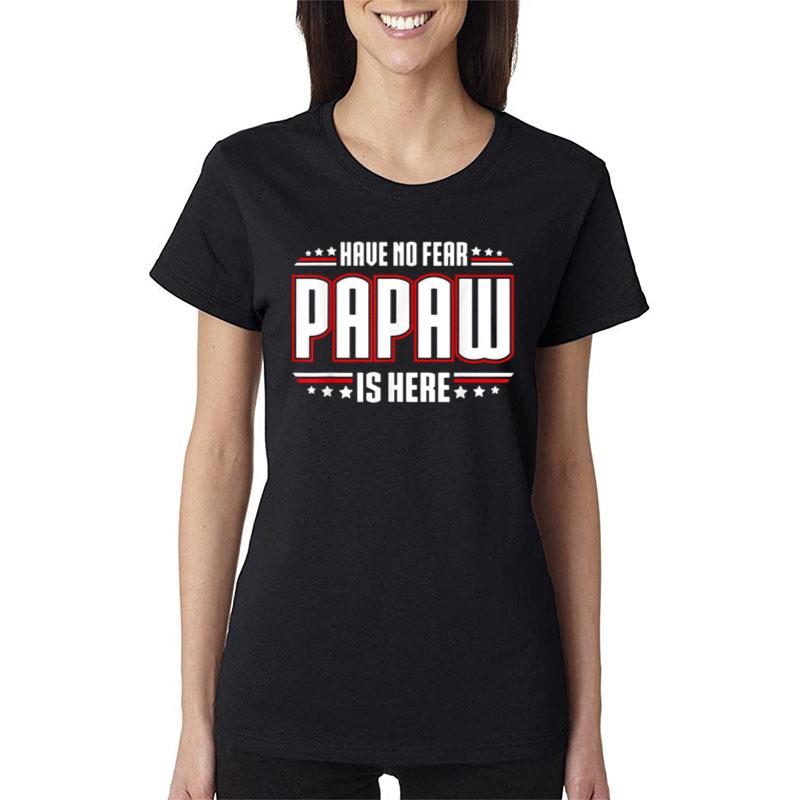 Have No Fear Papaw Is Here Women T-Shirt