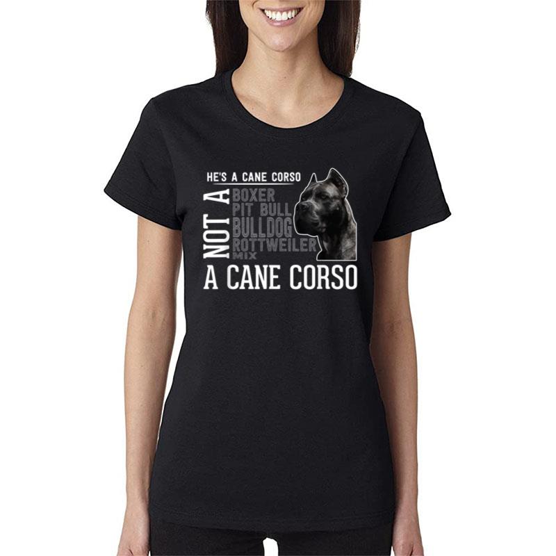 He's a Cane Corso I Great Men Women Dog Breed Women T-Shirt