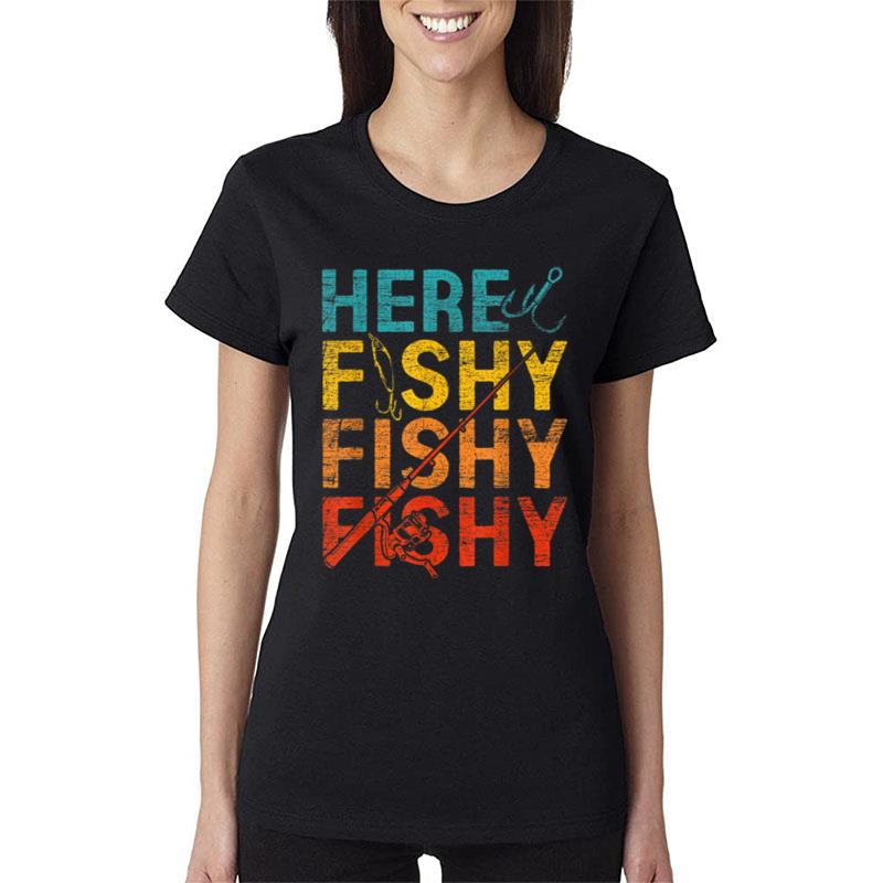 Here Fishy Fishy Fishy Women T-Shirt