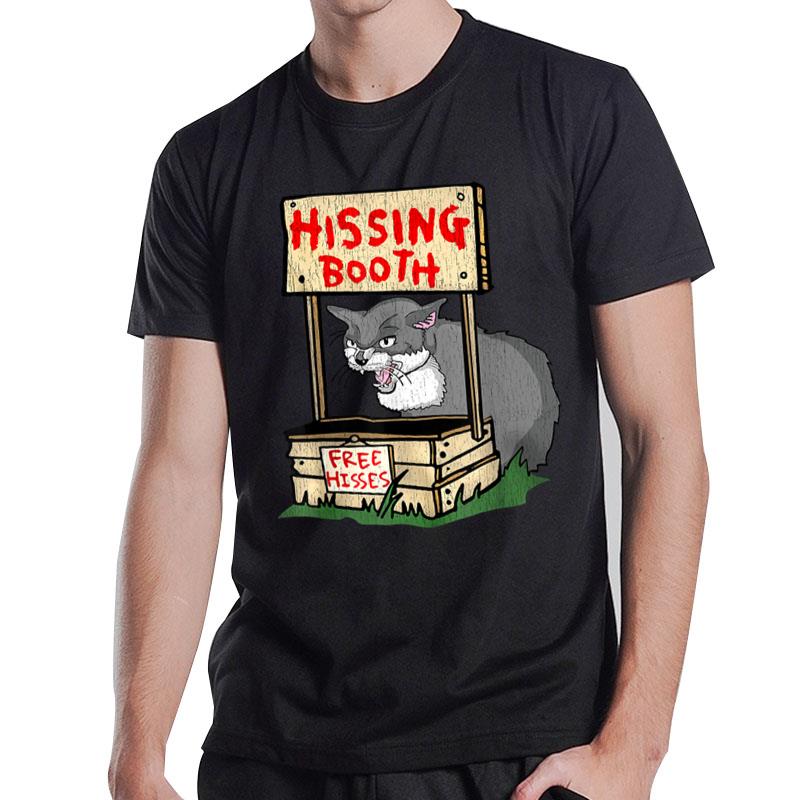 Hissing booth free hisses cat T-Shirt