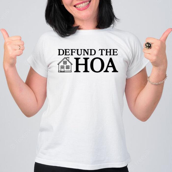 Homeowners Association Defund The HOA Women T-Shirt