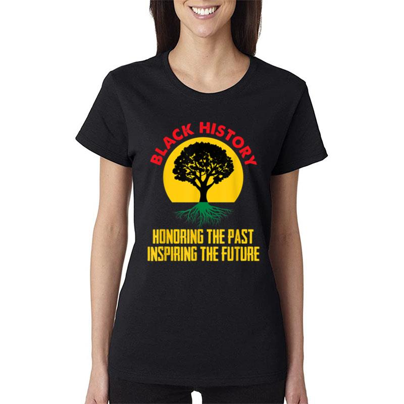 Honoring Past Inspiring Future Black History Month Women T-Shirt