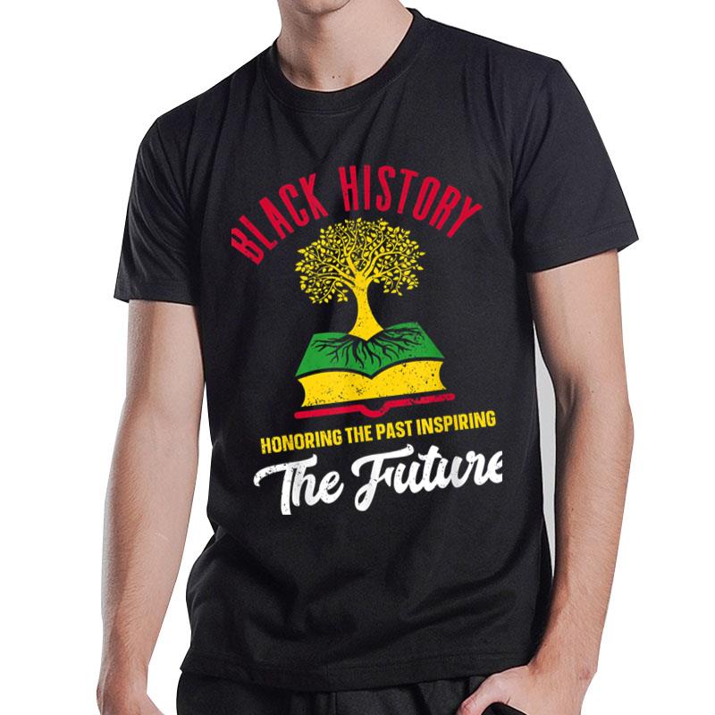 Honoring Past Inspiring Future Men Women Black History Month T-Shirt