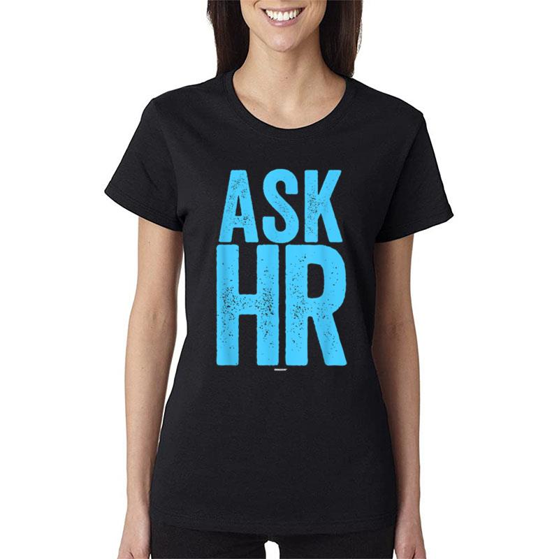 Human Resources Question Coworker Swagazon H.R. Ask Hr Women T-Shirt