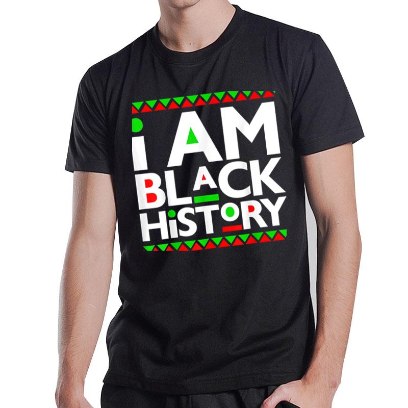 I Am Black History Melanin Men Women Kid Toddler Boys Girls T-Shirt