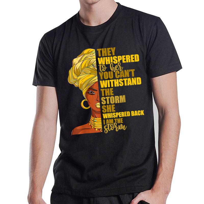 I Am The Storm 'S Juneteenth Black History Month T-Shirt