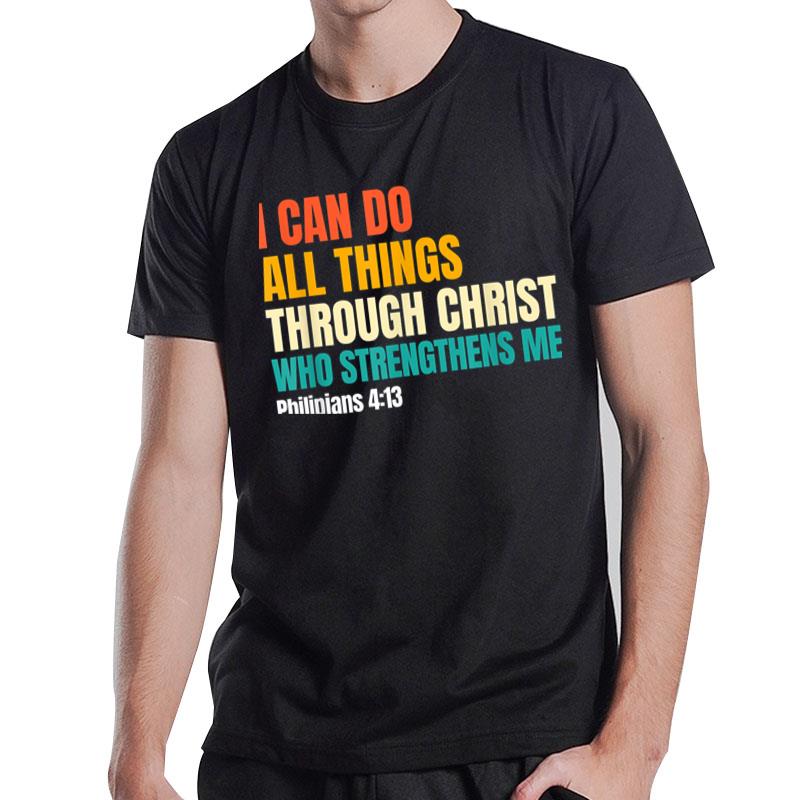 I Can Do All Things Through Christ Christian Faith T-Shirt