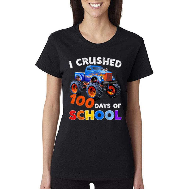 I Crushed 100 Days Of School Monster Truck Kids Girls Boys Ver 1 Women T-Shirt